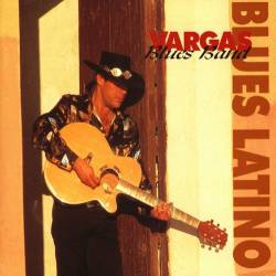 Vargas Blues Band : Blues Latino